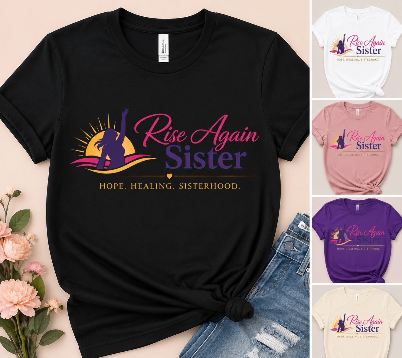 Rise Again Sister Tee  More than a T-shirt—it's a symbol of hope, healing, and resilience.
